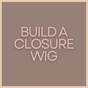 Build A Closure Wig